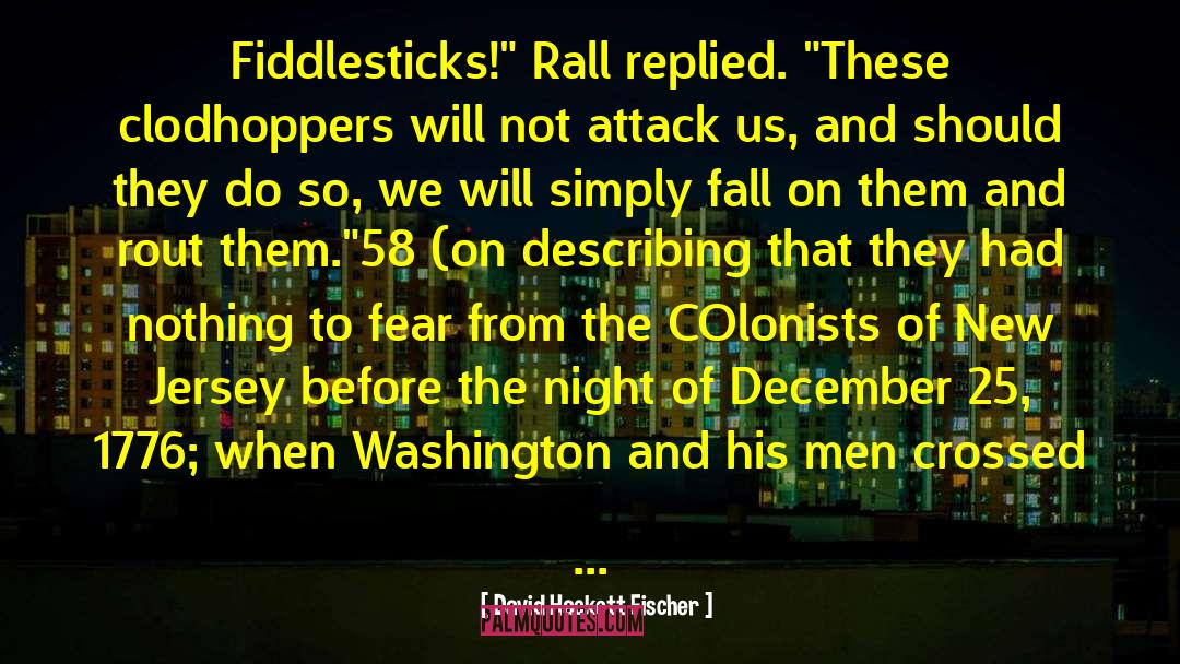 David Hackett Fischer Quotes: Fiddlesticks!