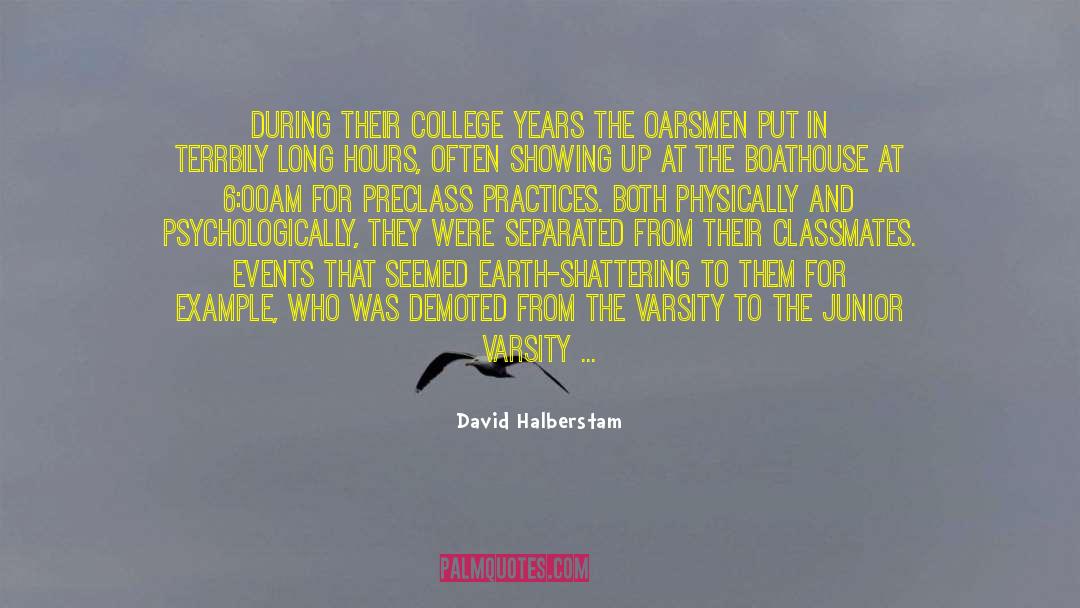 David Halberstam Quotes: During their college years the