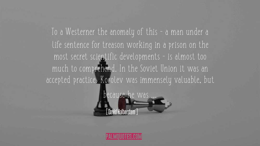 David Halberstam Quotes: To a Westerner the anomaly