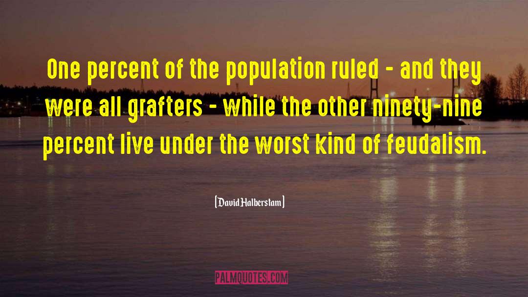 David Halberstam Quotes: One percent of the population