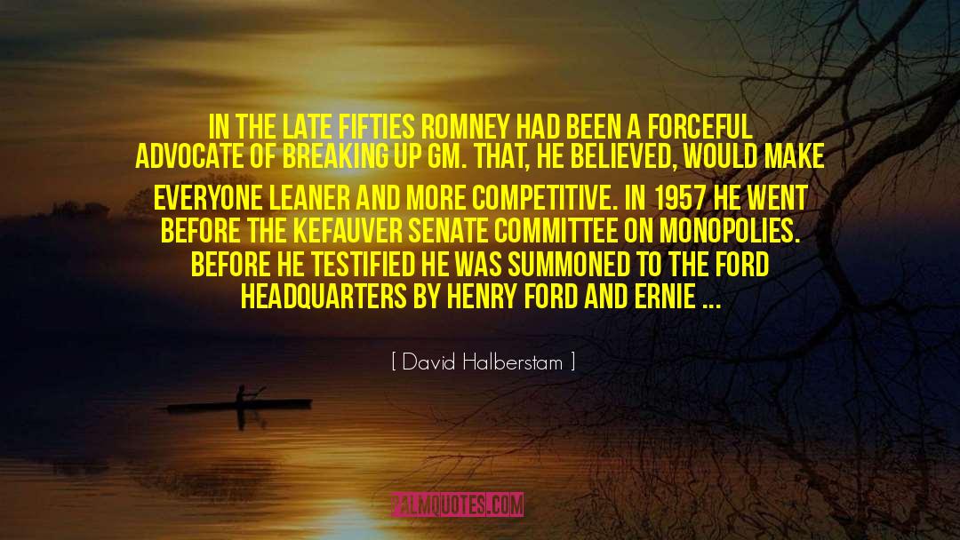 David Halberstam Quotes: In the late fifties Romney