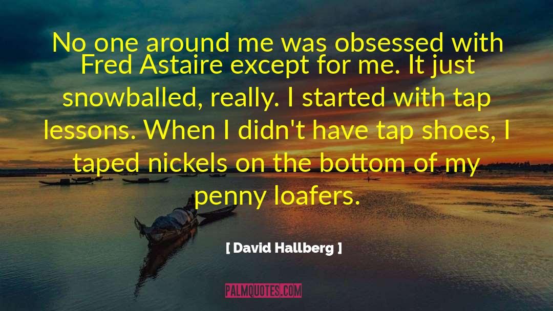 David Hallberg Quotes: No one around me was
