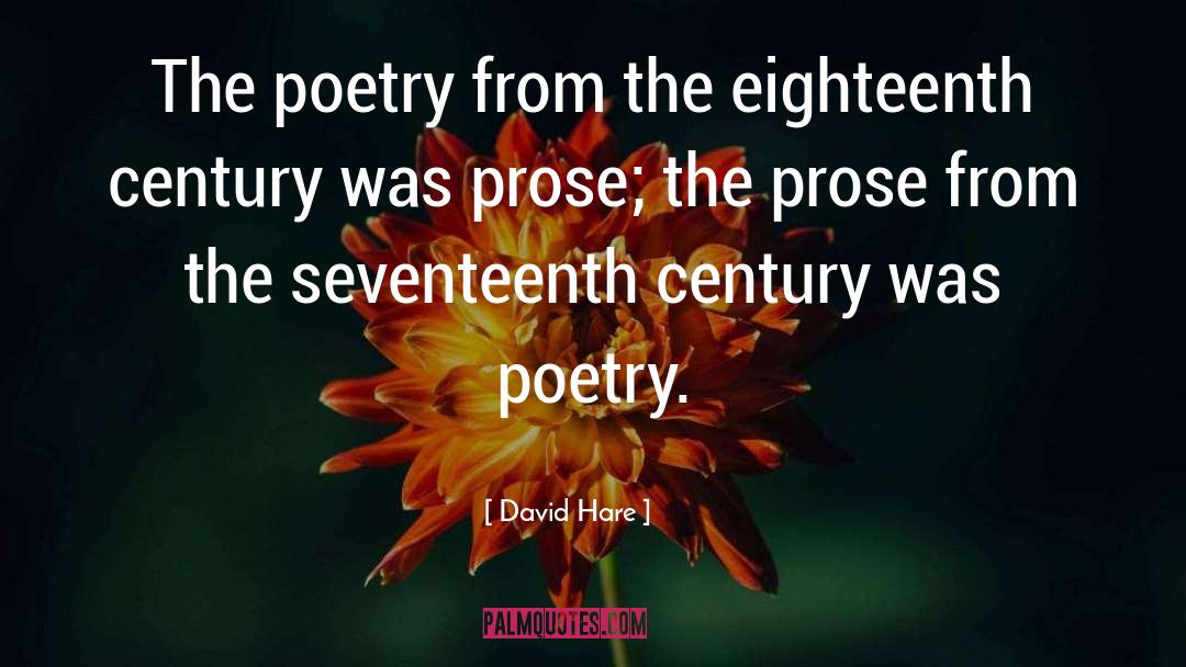 David Hare Quotes: The poetry from the eighteenth