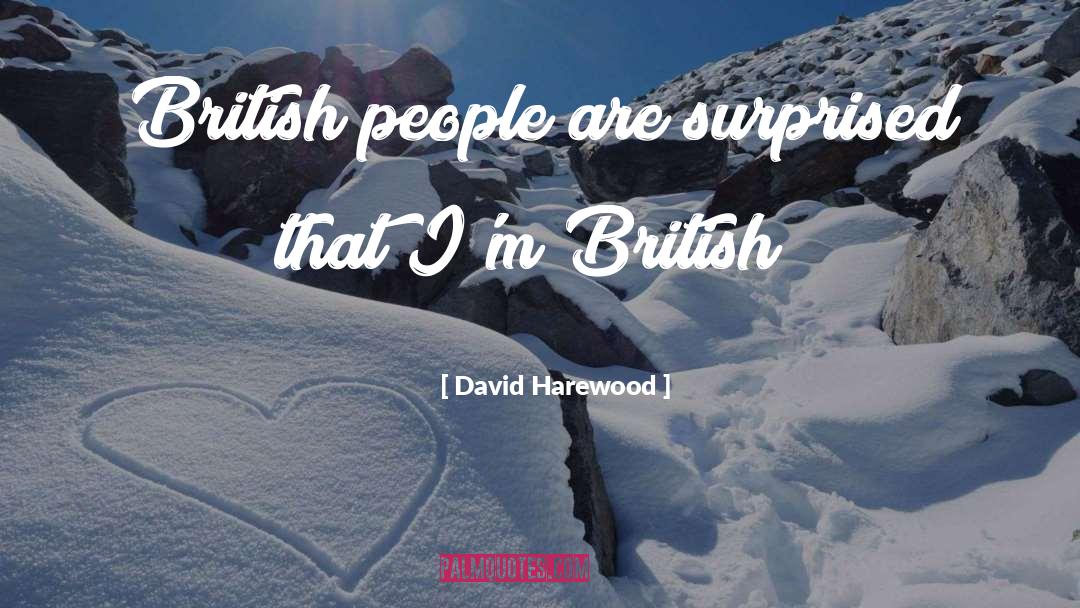 David Harewood Quotes: British people are surprised that