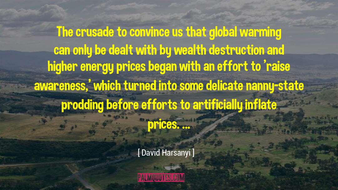 David Harsanyi Quotes: The crusade to convince us