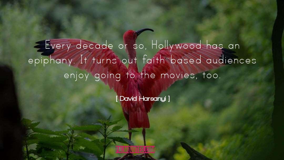 David Harsanyi Quotes: Every decade or so, Hollywood
