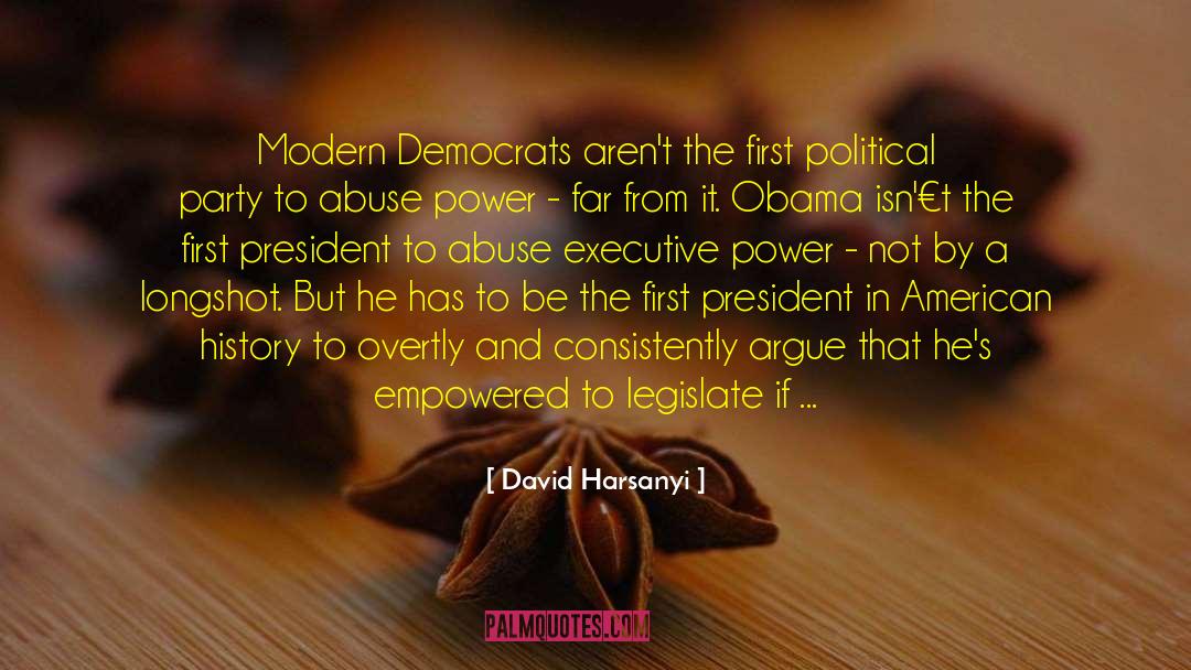 David Harsanyi Quotes: Modern Democrats aren't the first