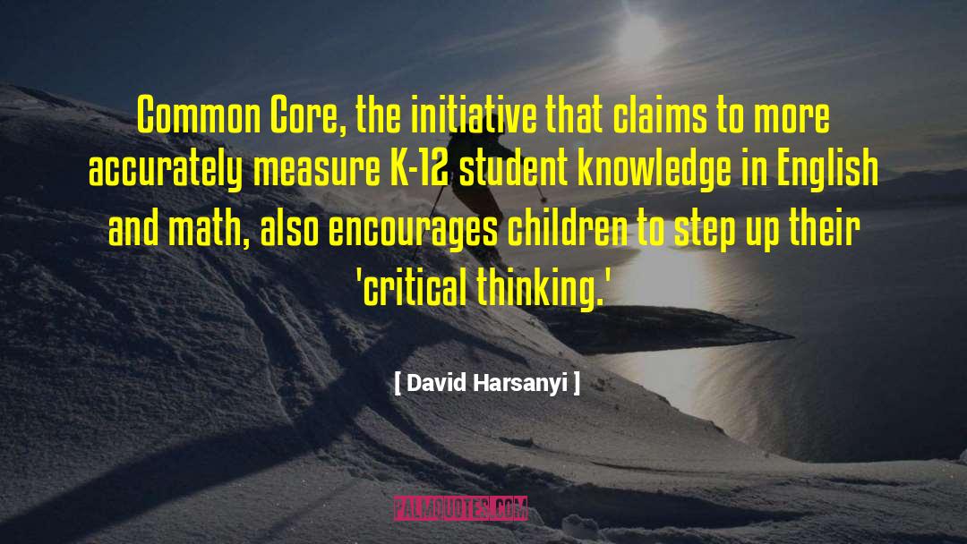 David Harsanyi Quotes: Common Core, the initiative that