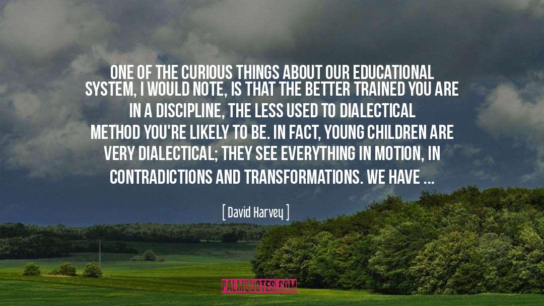 David Harvey Quotes: One of the curious things