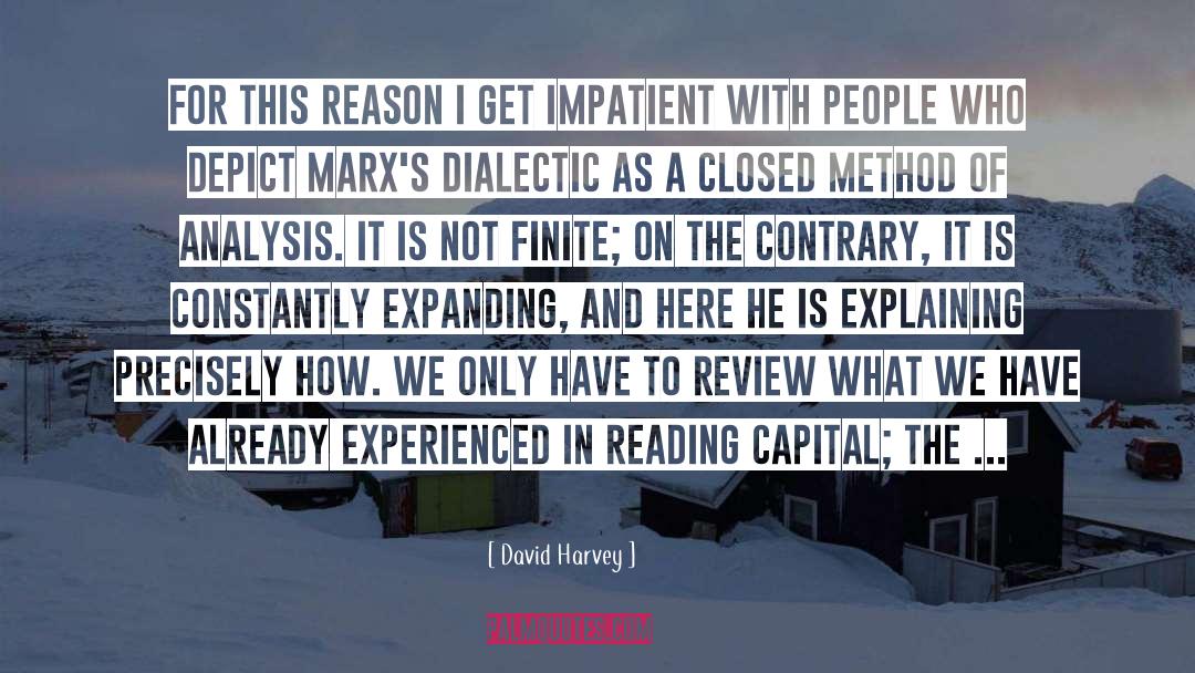 David Harvey Quotes: For this reason I get