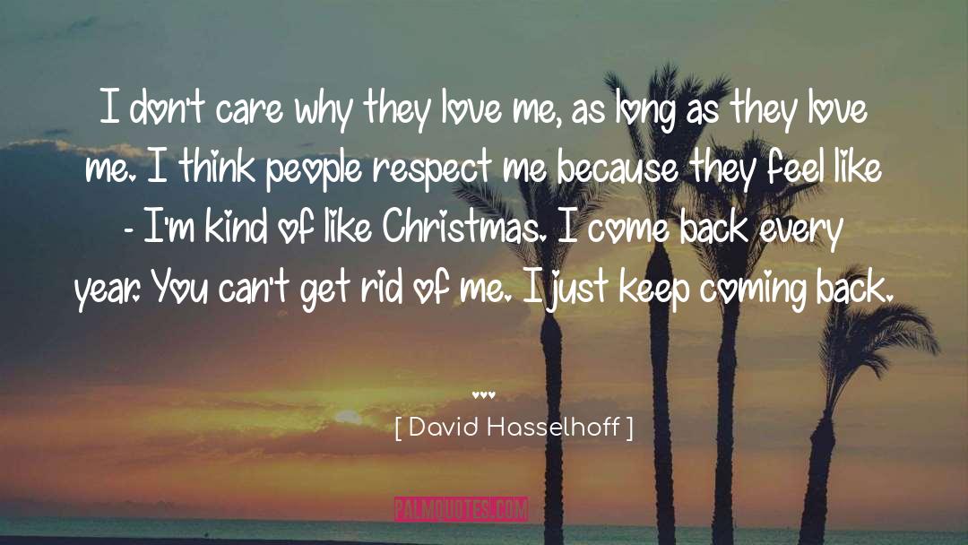David Hasselhoff Quotes: I don't care why they