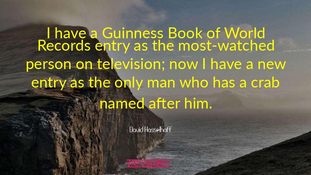 David Hasselhoff Quotes: I have a Guinness Book