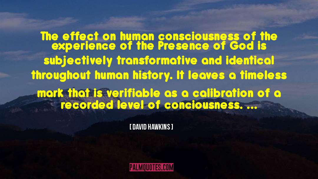 David Hawkins Quotes: The effect on human consciousness