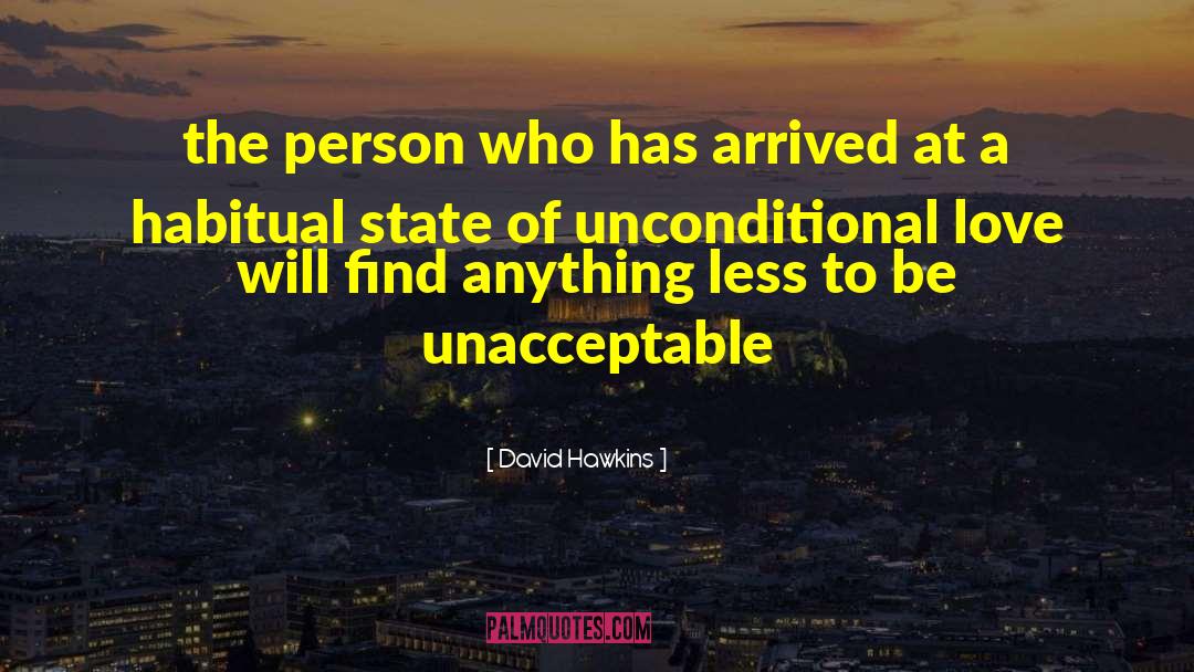 David Hawkins Quotes: the person who has arrived