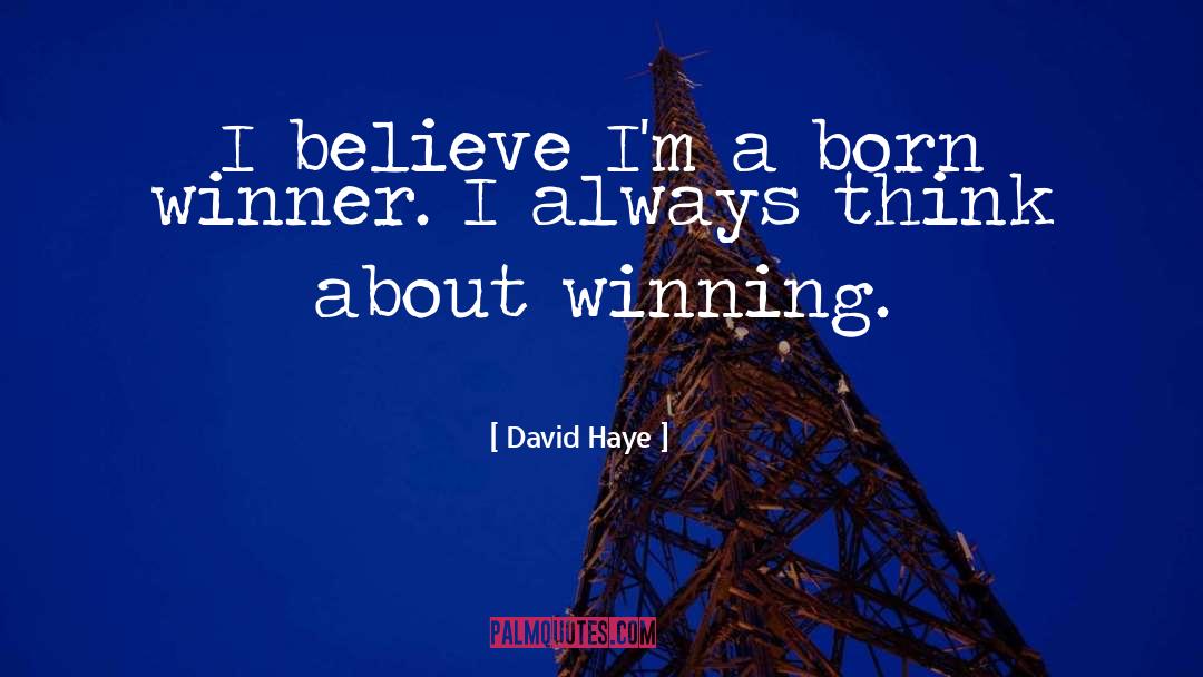 David Haye Quotes: I believe I'm a born