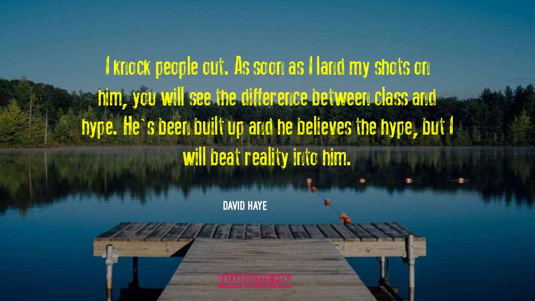 David Haye Quotes: I knock people out. As