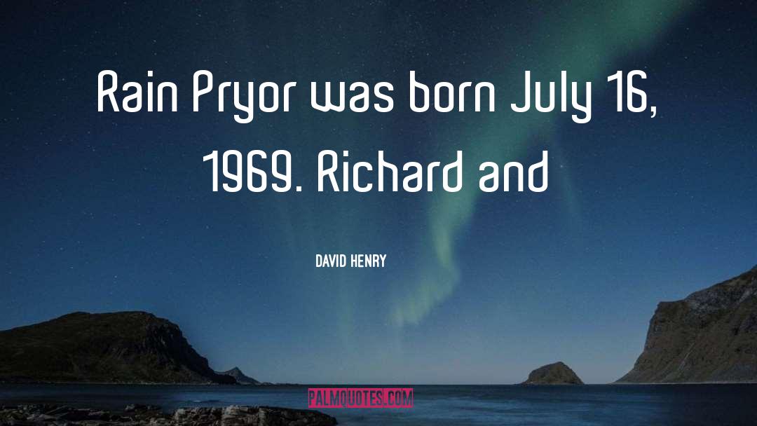 David Henry Quotes: Rain Pryor was born July