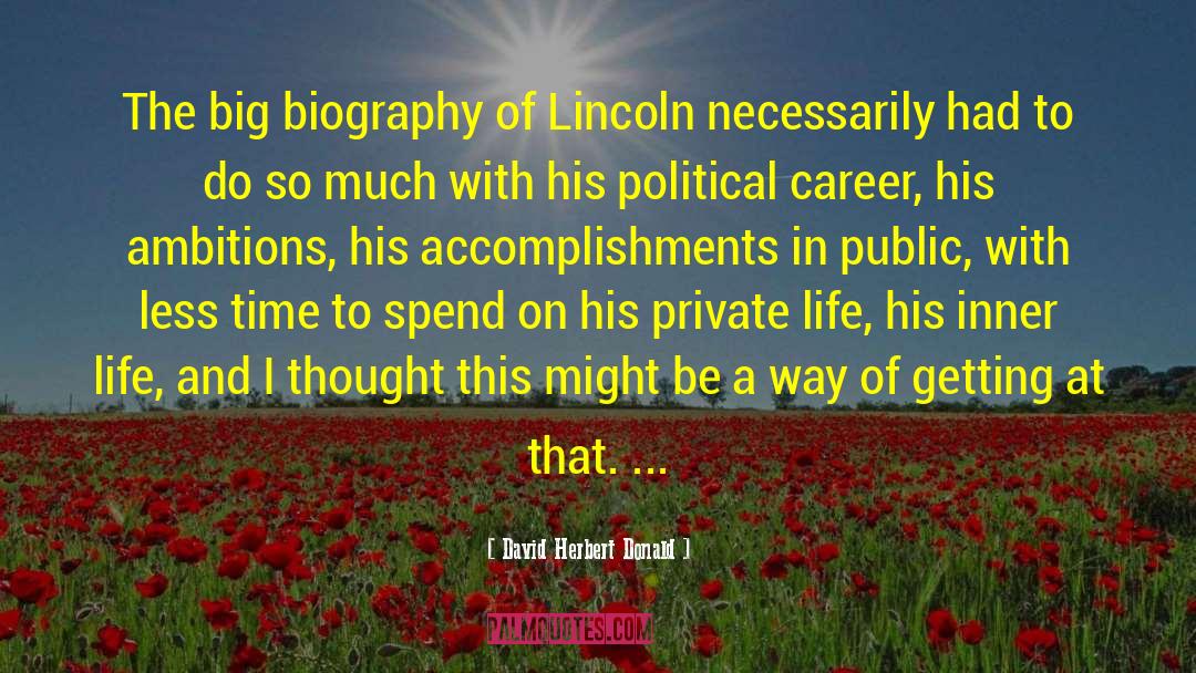 David Herbert Donald Quotes: The big biography of Lincoln