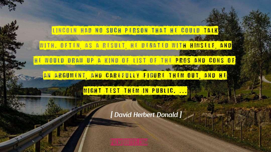 David Herbert Donald Quotes: Lincoln had no such person