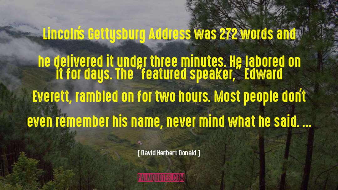 David Herbert Donald Quotes: Lincoln's Gettysburg Address was 272