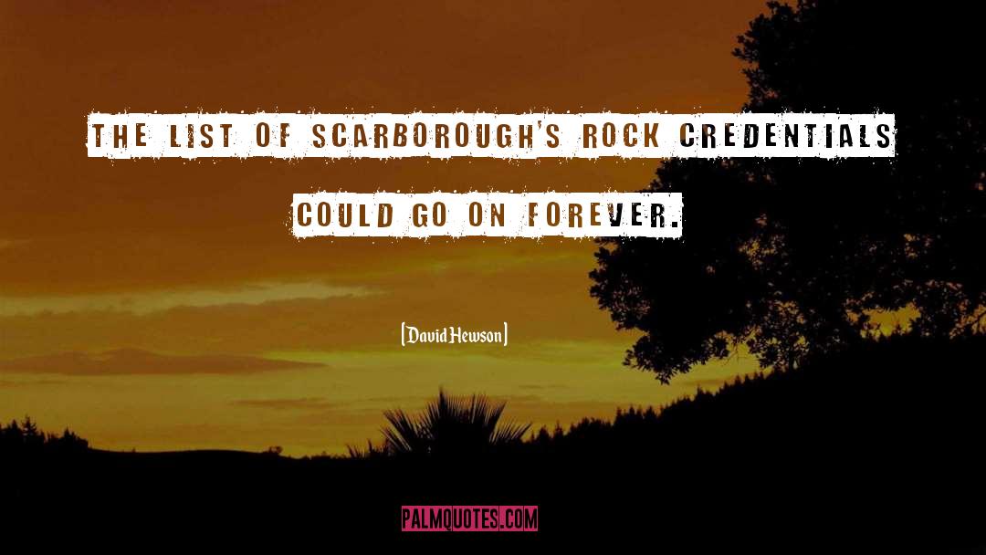 David Hewson Quotes: The list of Scarborough's rock