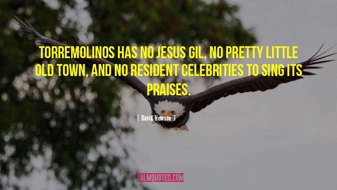 David Hewson Quotes: Torremolinos has no Jesus Gil,