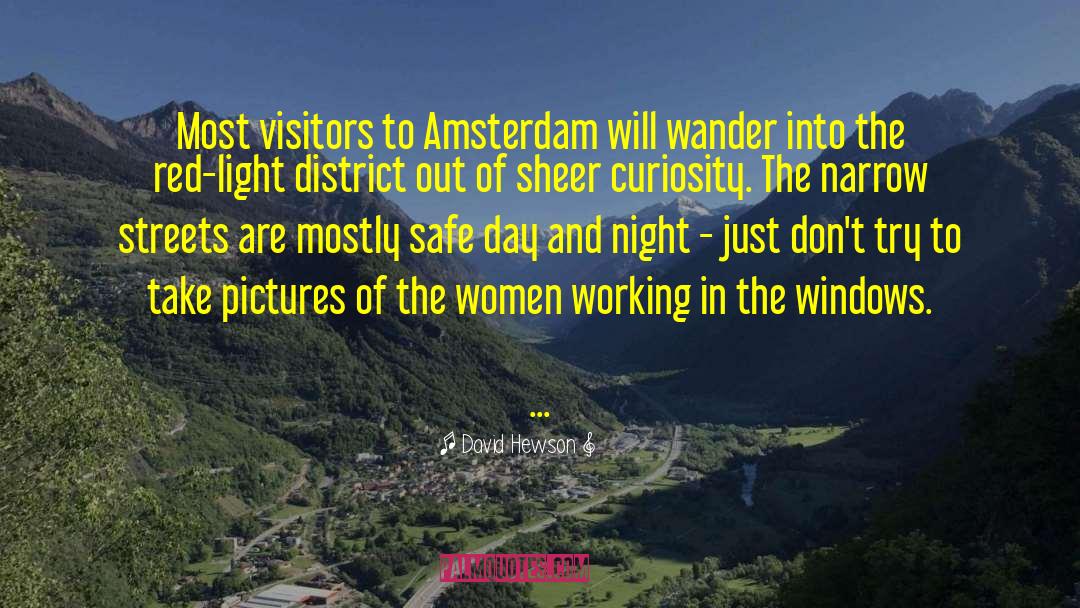 David Hewson Quotes: Most visitors to Amsterdam will