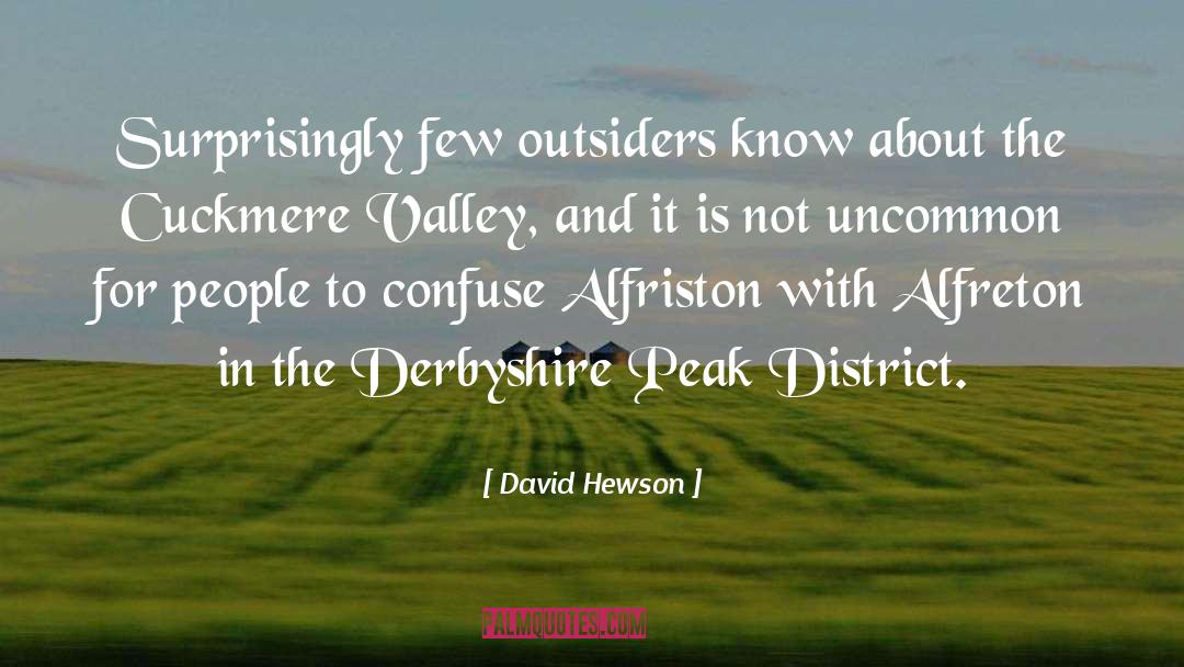 David Hewson Quotes: Surprisingly few outsiders know about