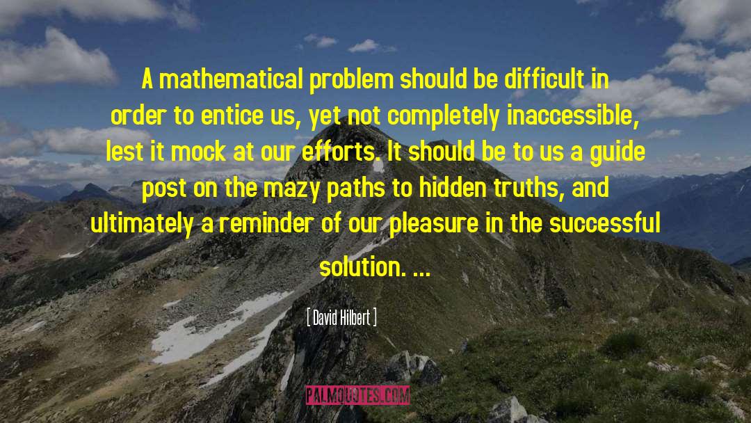 David Hilbert Quotes: A mathematical problem should be