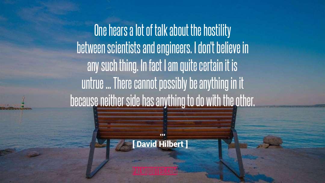 David Hilbert Quotes: One hears a lot of