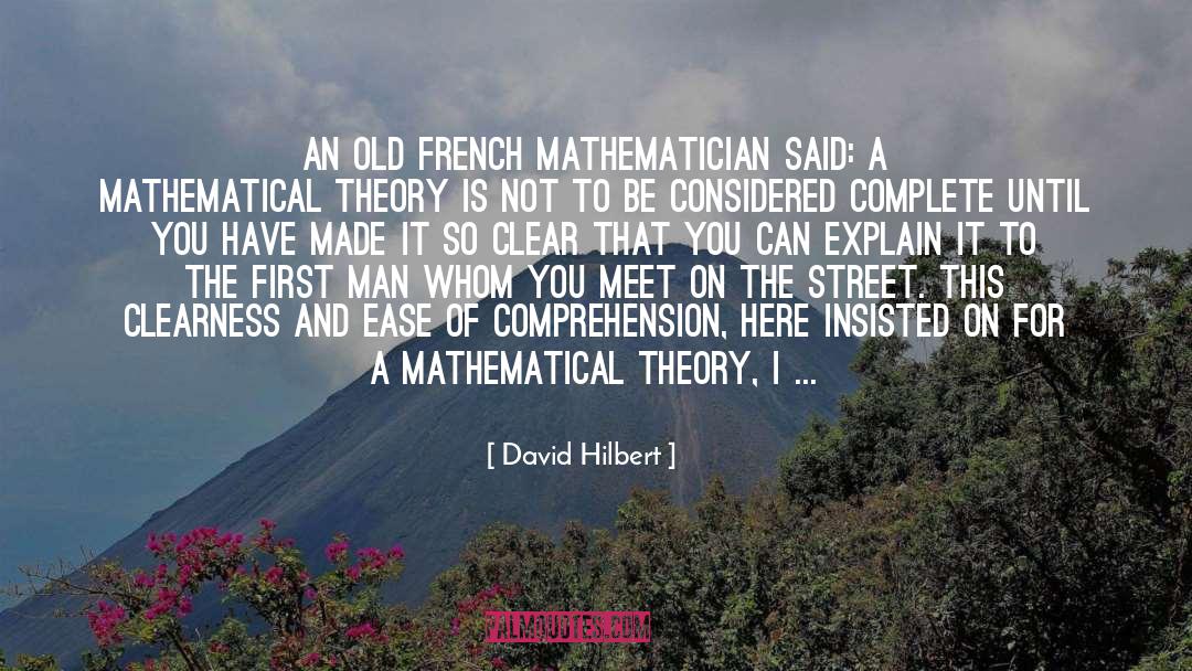 David Hilbert Quotes: An old French mathematician said:
