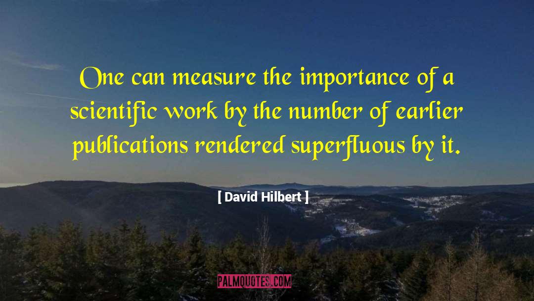 David Hilbert Quotes: One can measure the importance