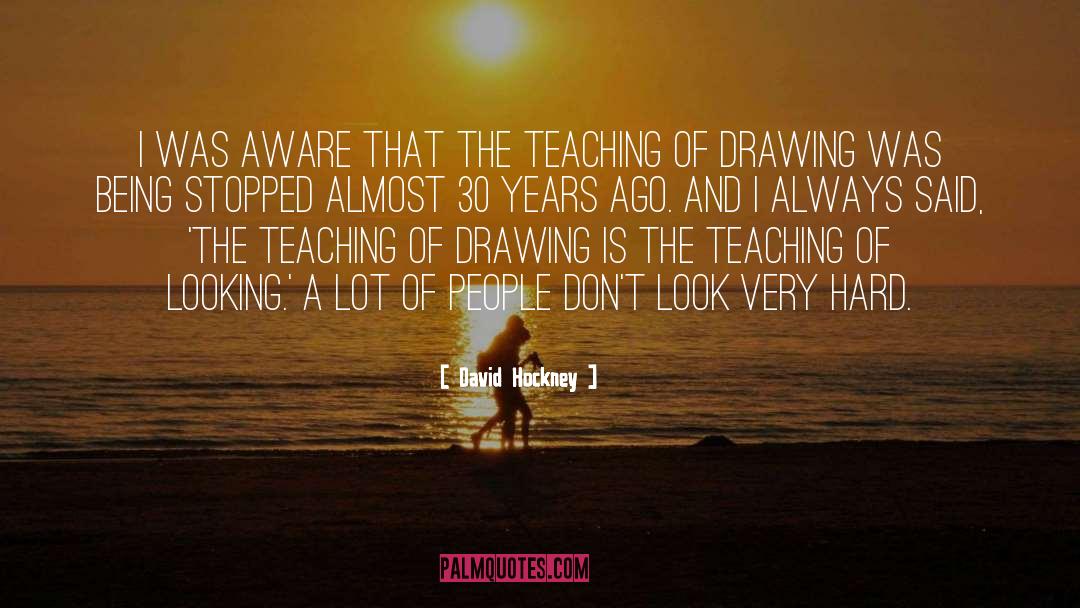 David Hockney Quotes: I was aware that the