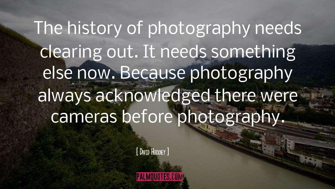 David Hockney Quotes: The history of photography needs