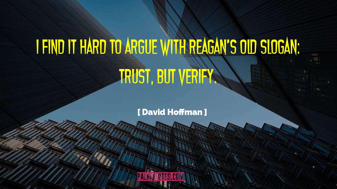 David Hoffman Quotes: I find it hard to