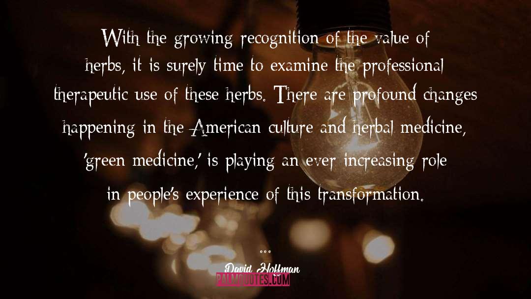 David Hoffman Quotes: With the growing recognition of