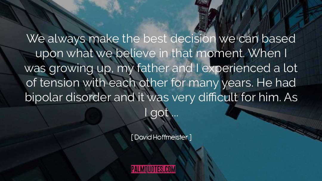 David Hoffmeister Quotes: We always make the best