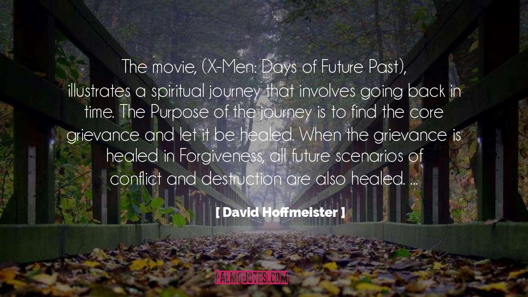 David Hoffmeister Quotes: The movie, (X-Men: Days of