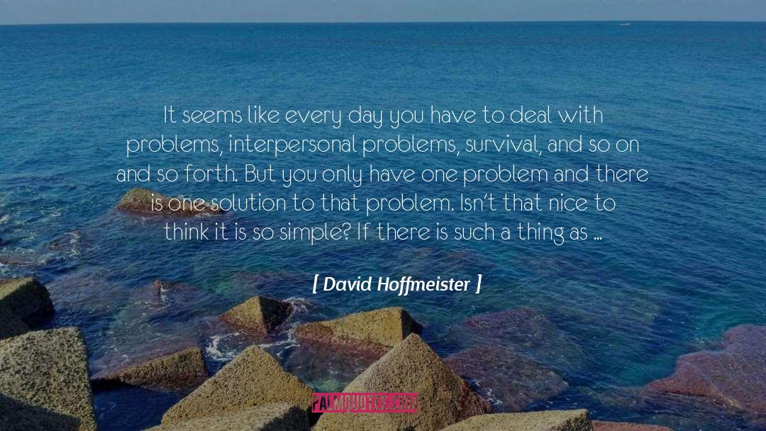 David Hoffmeister Quotes: It seems like every day