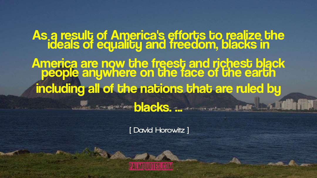 David Horowitz Quotes: As a result of America's