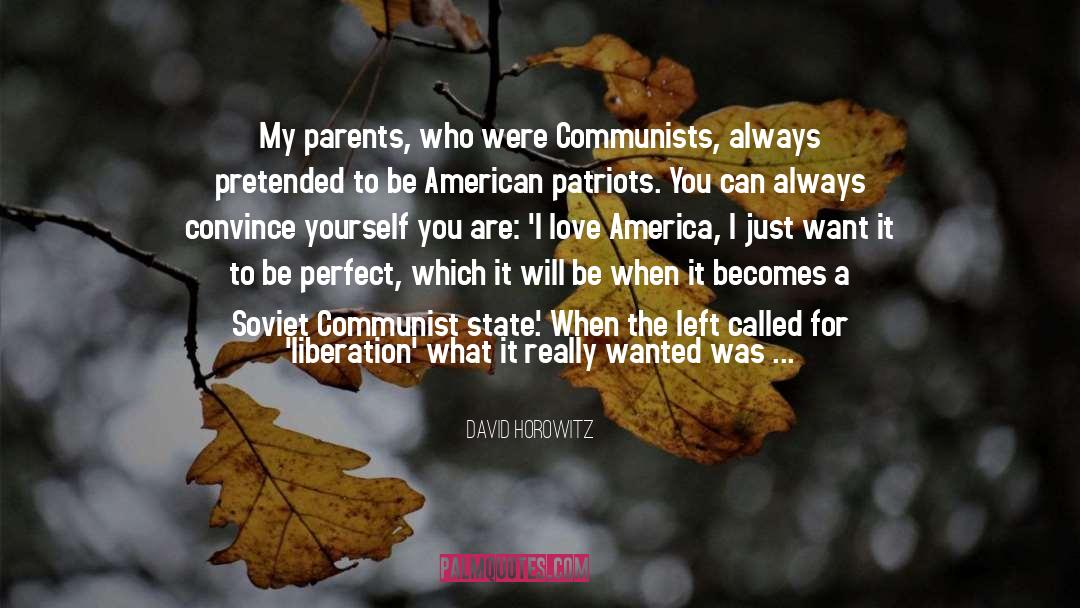 David Horowitz Quotes: My parents, who were Communists,