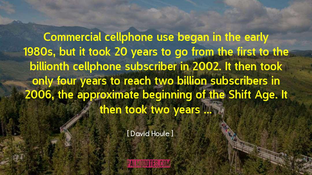 David Houle Quotes: Commercial cellphone use began in