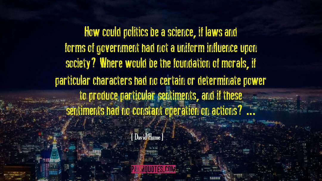 David Hume Quotes: How could politics be a