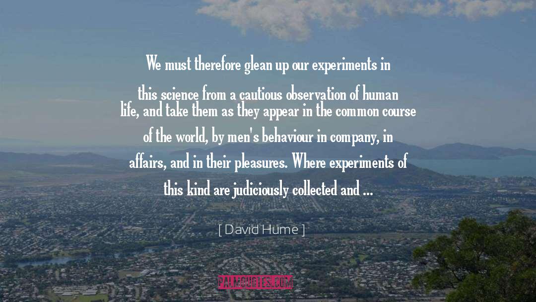 David Hume Quotes: We must therefore glean up