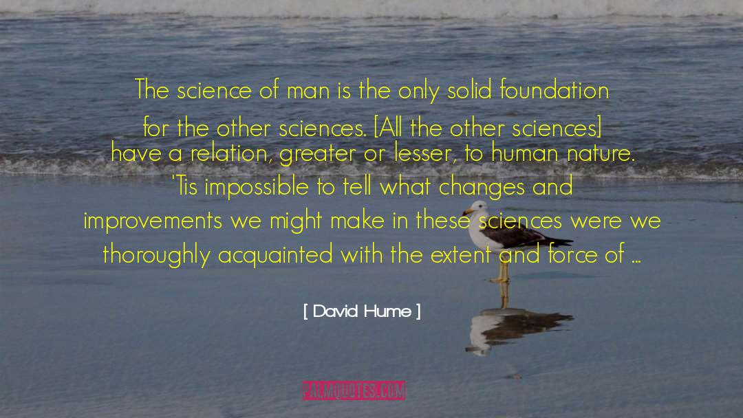 David Hume Quotes: The science of man is