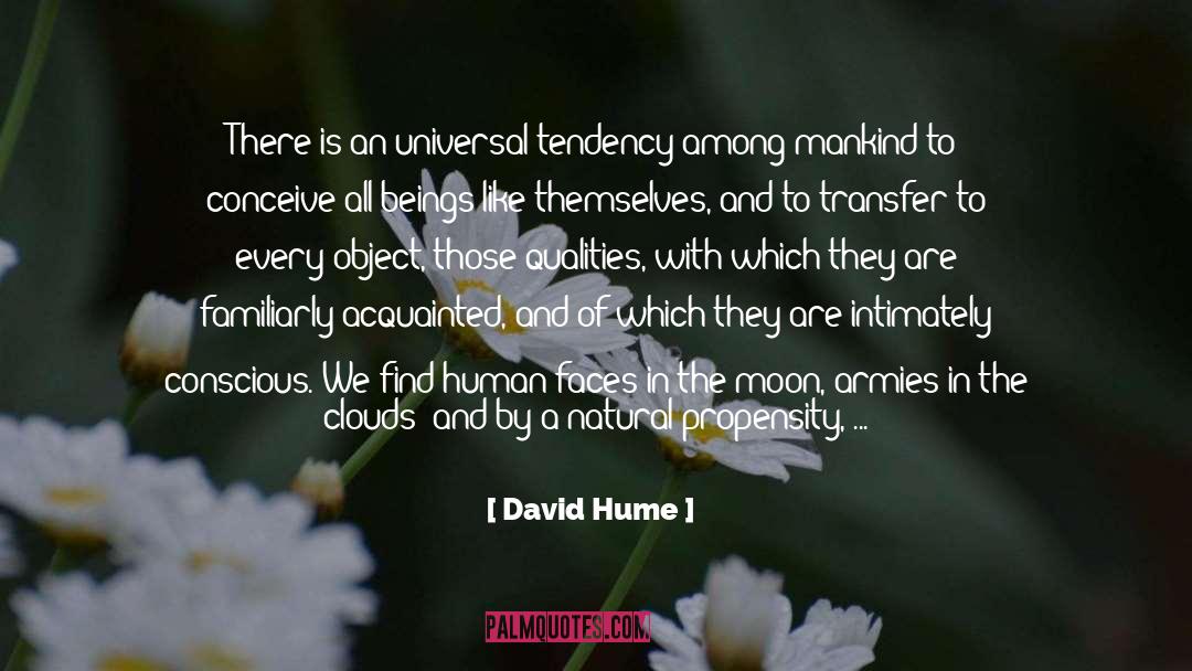 David Hume Quotes: There is an universal tendency