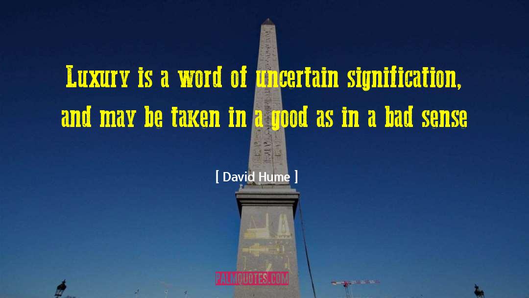 David Hume Quotes: Luxury is a word of