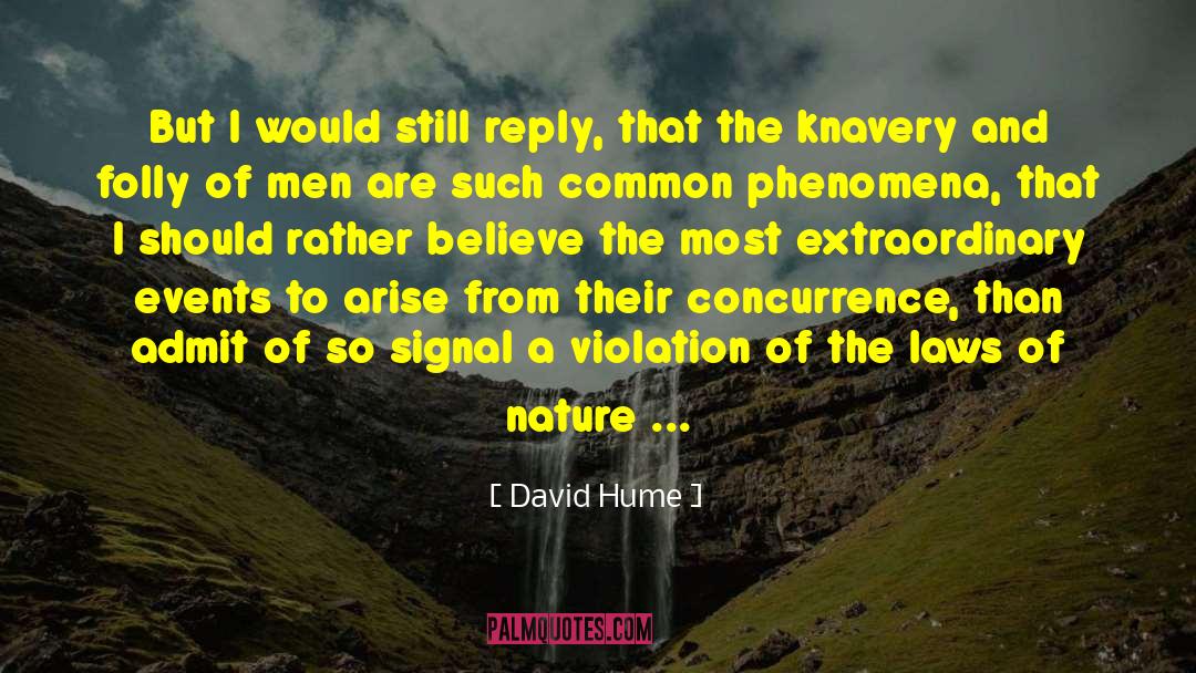 David Hume Quotes: But I would still reply,