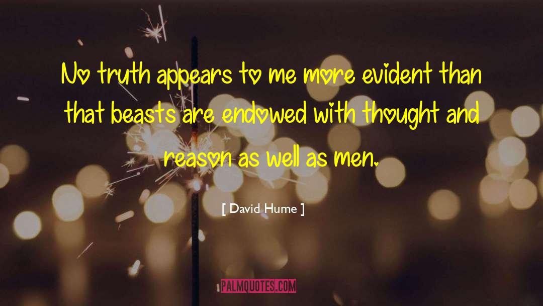 David Hume Quotes: No truth appears to me