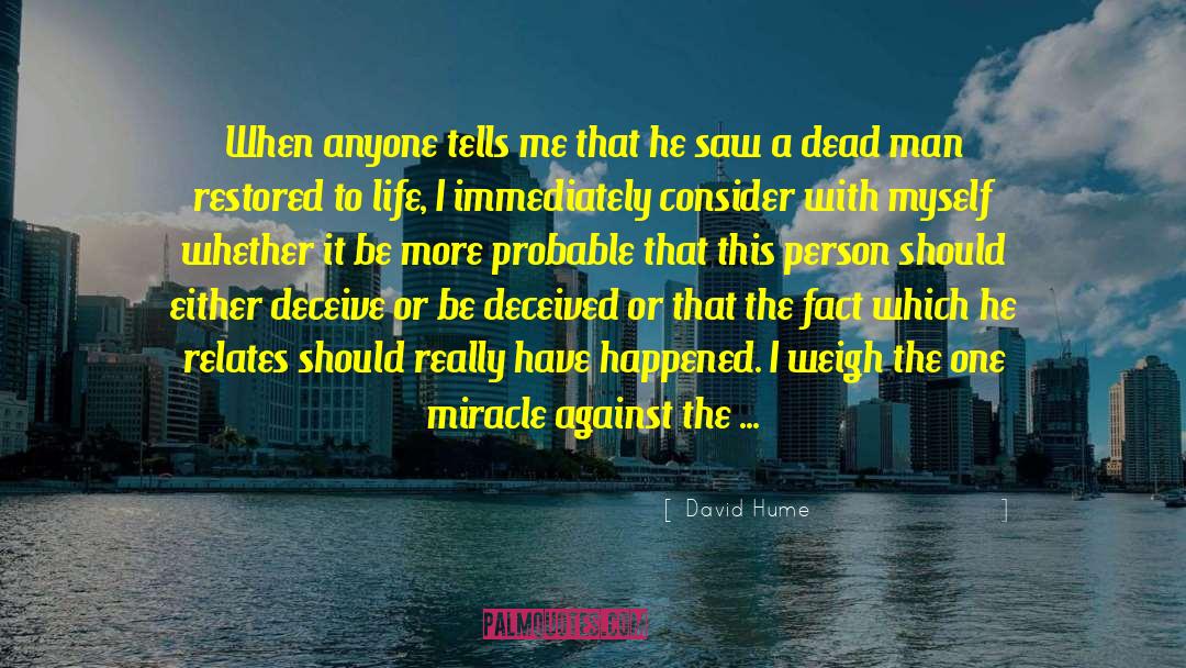 David Hume Quotes: When anyone tells me that